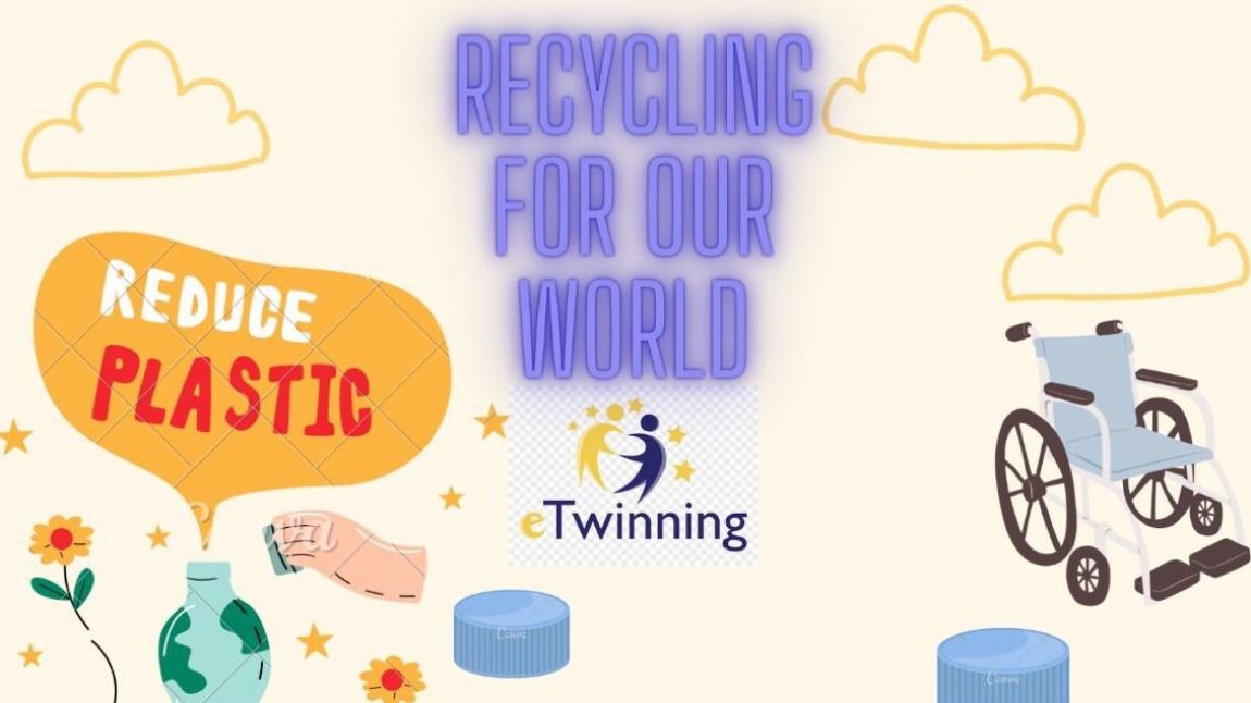 Recycling for our world etwinnig projesi